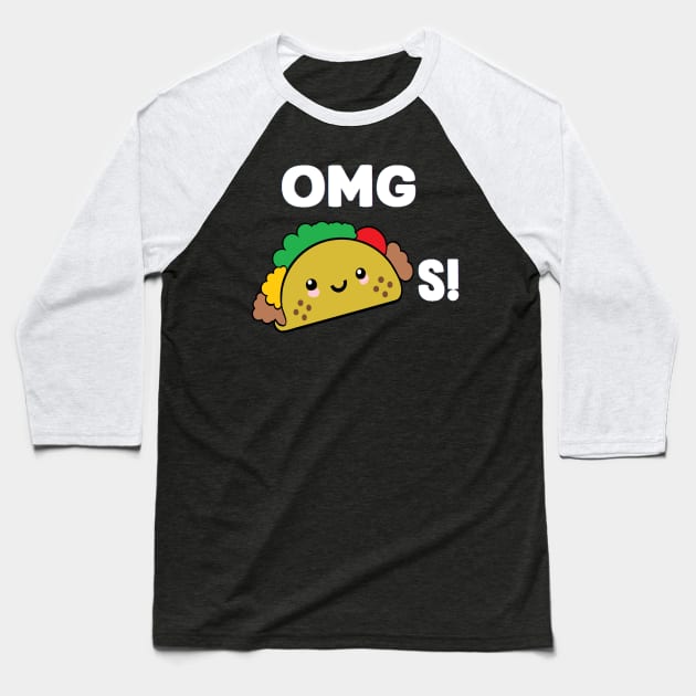 OMG Tacos! Tacos Lovers Baseball T-Shirt by curlygirztees1